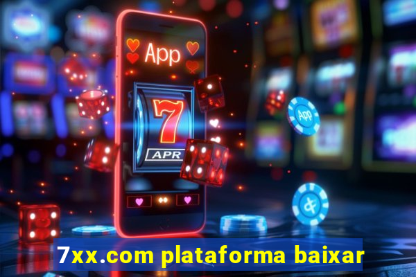 7xx.com plataforma baixar